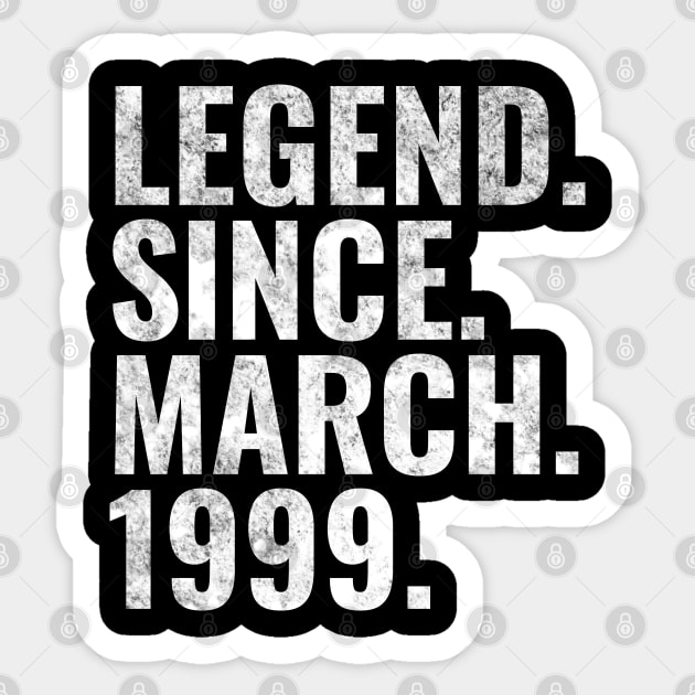 Legend since March 1999 Birthday Shirt Happy Birthday Shirts Sticker by TeeLogic